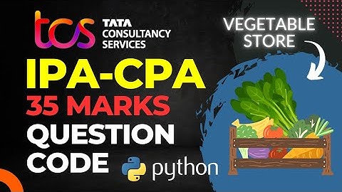 TCS Xplore iPA CPA Python 35 Marks Question: Step-by-Step Solution #12