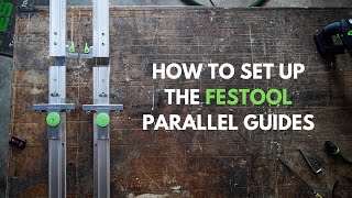 How to Set Up the Festool Parallel Guides