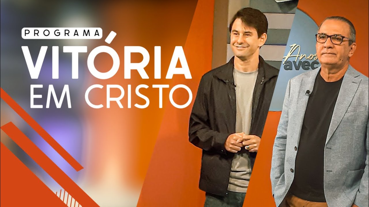 Programa Vitória em Cristo – 22/07/2023