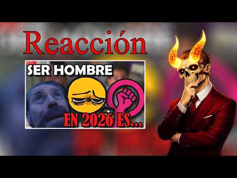 Reacción | SER HOMBRE EN 2026 ES...