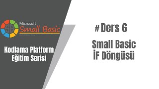 Information 6# Small Basic Eğitim Serisi - İf Döngüsü News