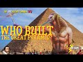 Lost history the legend of the pyramid who built the great pyramid