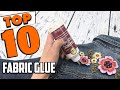 Best Fabric Glue In 2024 - Top 10 New Fabric Glues Review