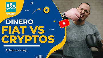 El Dinero Fiduciario VS Las Criptomonedas