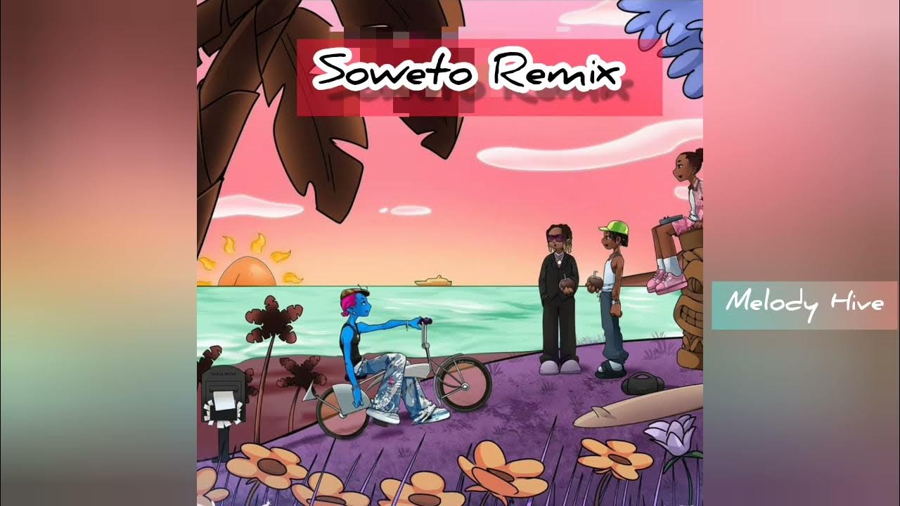 Soweto Remix YouTube