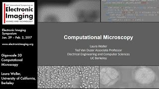 Famous EI 2017 Plenary: Giga-scale 3D Computational Microscopy Wealth