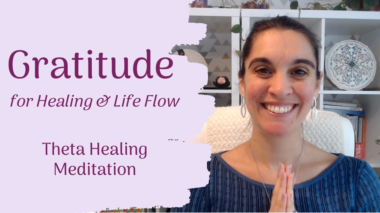 Gratitude  for healing and life flow | Theta Healing Meditation