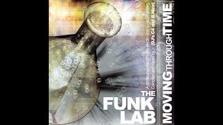 The Funk Lab - Moving Through Time [FULL MIX]