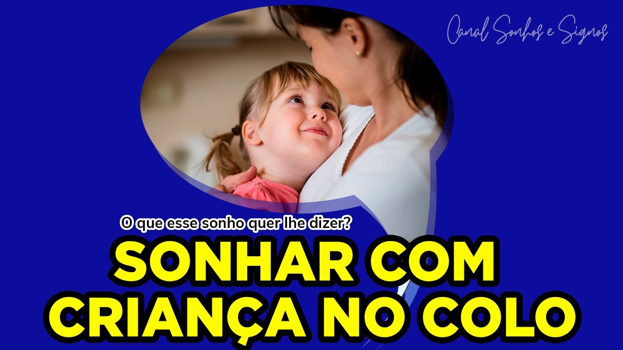 Sonhar Com Criança no Colo - Qual o significado? - YouTube