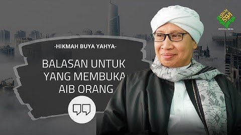 Balasan Untuk yang Membuka Aib Orang | Hikmah Buya Yahya