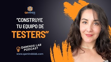 Construye tu Equipo de Testers | QA Minds Lab