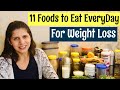11 Food to Eat EveryDay for Weight Loss | Best Food &  Diet tips to Lose Weight | In Hindi