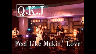 Feel Like Makin' Love-Roberta Flack cover by [Q.K.J]