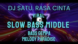 Dj Horeg Viralll satu Rasa Cinta Slow Bass Middle Bass Gempa