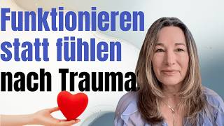 Warum das traumatisierte Nervensystem Gefühle dämpfen kann