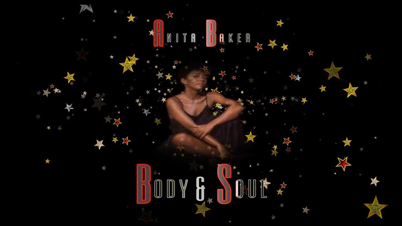 BODY & SOUL ANITA BAKER SINGALONG VERSION YouTube