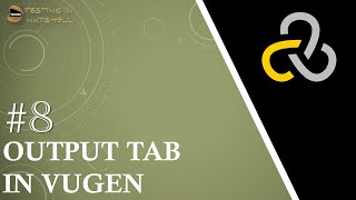 Tutorial #8 | Output Tab in VUGen | Replay Log | Compilation Log | Recording Log Loadrunner Tutorial