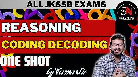 CODING DECODING | REASONING COMPLETE IN ONE SHOT BY VERMA SIR JKSSB EXAMS | JKP CONSTABLE | NAIB TEH