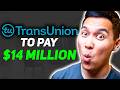 Credit bureau sued transunion owes you 14 million dollars