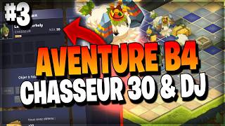 AVENTURE B 4 EN 2026 SUR DOFUS ! [EP 3] DJ BOUFTOU ROYAL ET UP CHASSEUR LVL 30 !