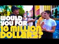 WOULD YOU do it for $10 MILLION DOLLARS?