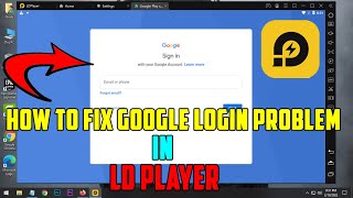 How To Fix Google Login Problem In LD PLAYER | Working Method 2022