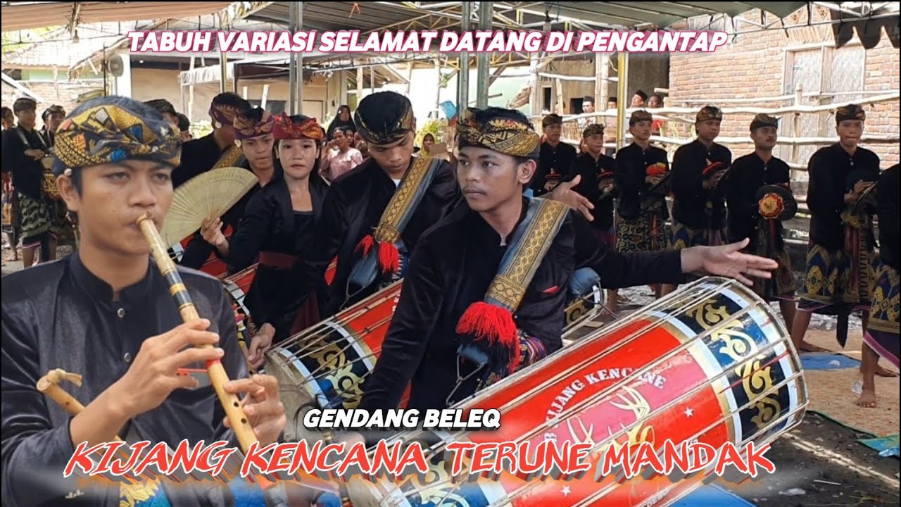 TABUH VARIASI SELAMAT DATANG DI PENGANTAP GENDANG BELEQ KIJANG KENCANA TERUNE MANDAK