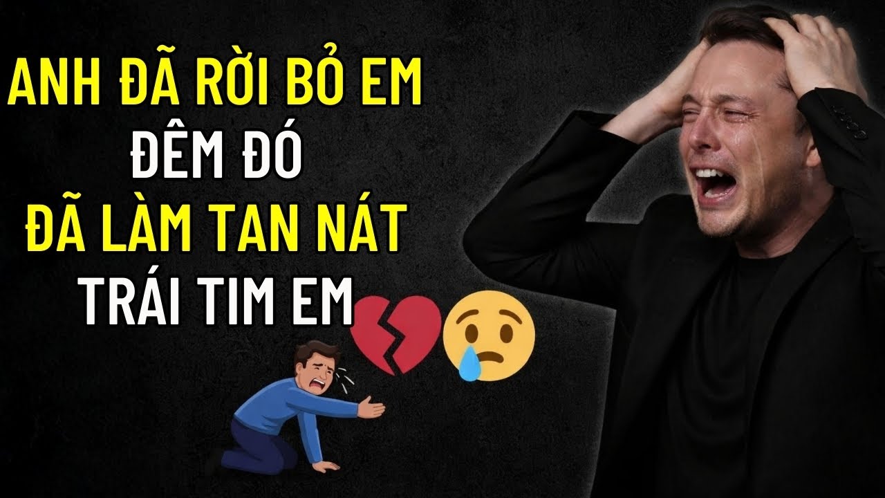 Elon Musk kể lại khoảnh khắc đau nhất: Khi người tôi tin chọn rời đi