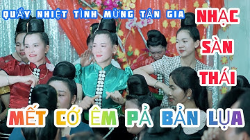 NHẠC SÀN THÁI TÂY BẮC CHỊ EM BẢN LỤA THÔM MÒN QUẨY NHIỆT TÌNH MỪNG TÂN GIA - ĐOÀN QUYẾN 10/6/2002