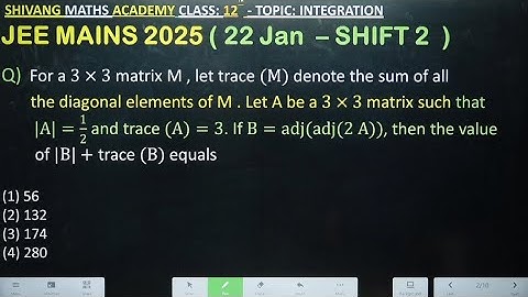 For a 3×3 matrix M Let A be a 3×3 |A|=1/2 and trace (A)=3. If B=adj(adj(2" " A)),  |B|+ trace (B)
