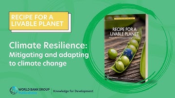 Recipe for a Livable Planet: Climate Resilience – Mitigating and Adapting to Climate Change