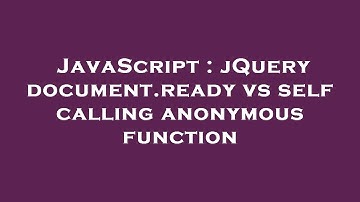 JavaScript : jQuery document.ready vs self calling anonymous function