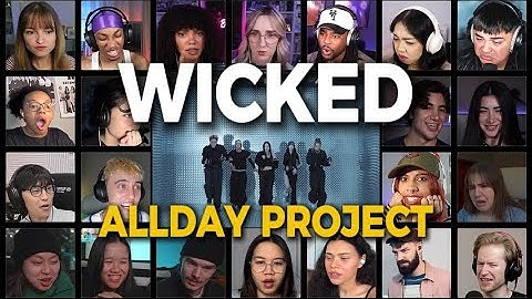 "Wicked" Performance by ALLDAY PROJECT (Reaction Mashup)