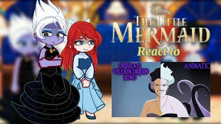 ||The little mermaid react to Ursula's villain origin song by Milkyymelodies||Disney||GL2||