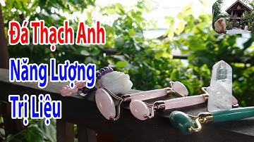 Đá Thạch Anh - Năng Lượng Trị Liệu Của Đá Thạch Anh
