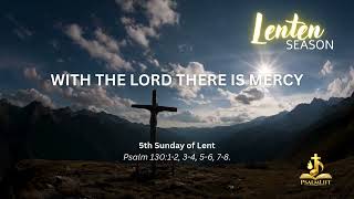 Psalm 130 - With The Lord There Is Mercy | Powerful Responsorial Psalm | PsalmLift