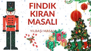 FINDIK KIRAN MASALI / YILBAŞI MASALLARI / Uyku Öncesi Masallar ...
