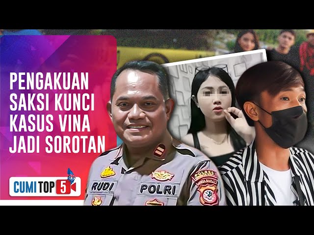 5 Saksi Kunci Yang Diduga Mengetahui Jejak Kasus Kematian Vina Cirebon | CUMI TOP V class=