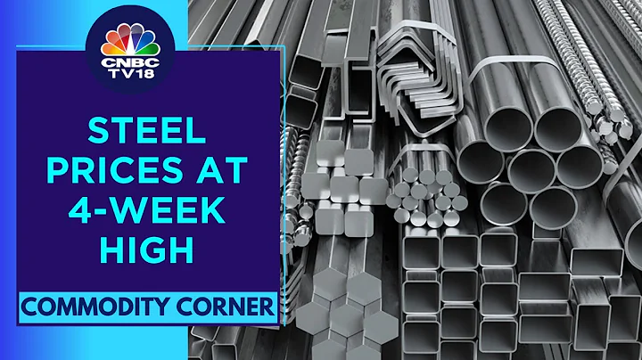 Steel Prices Are At 4-Week High, While China Output Is At 6-Year Low | CNBC TV18 - DayDayNews