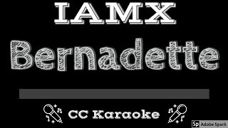 IAMX • Bernadette (CC) [Karaoke Instrumental Lyrics]
