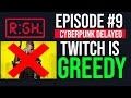 RGH Episode #9: CYBERPUNK RELEASE DATE DELAYED + Twitch Steals Donations