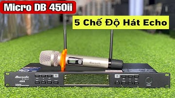 Micro DB acoustic 450ii Mẫu Mới Nhất 2022. Chất Âm Đặc Biệt - Công Nghệ Ngập Tràn. Giá 3tr500
