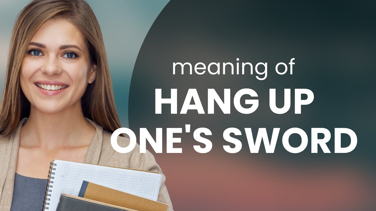 Unsheathing The Meaning The Story Of Hang Up One s Sword YouTube unsheathing-the-meaning-the-story-of-hang-up-one-s-sword-youtube