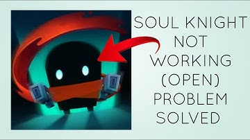 How To Solve Soul Knight App Not Working/Not Open Problem|| Rsha26 Solutions