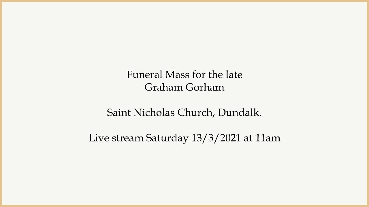 The Funeral Mass of Graham Gorham YouTube