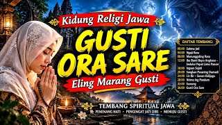 Kidung Religi Jawa GUSTI ORA SARE | Eling Marang Gusti | Tembang Spiritual Jawa Paling Menyentuh