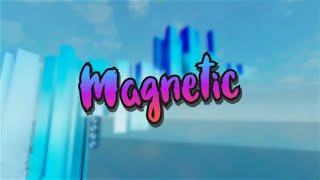 [TIER 17] Magnetic