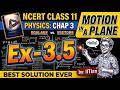 Exercise 3.5 Solution - Class 11th NCERT Physics Chapter 3 - Motion In A Plane (C.B.S.E)