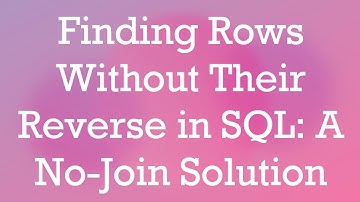 Finding Rows Without Their Reverse in SQL: A No-Join Solution