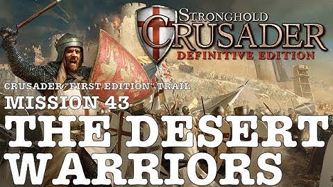 Stronghold Crusader Definitive Edition (PC) | First Edition Trail: Mission 43 - The Desert Warriors